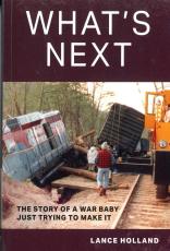 'What's Next:The Story of a War Baby Just Trying to Make It" is a memoir by Lance Holland. The photo on the cover is from the filming of "The Fugitive."